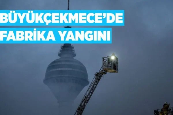 Büyükçekmece'de fabrika yangını