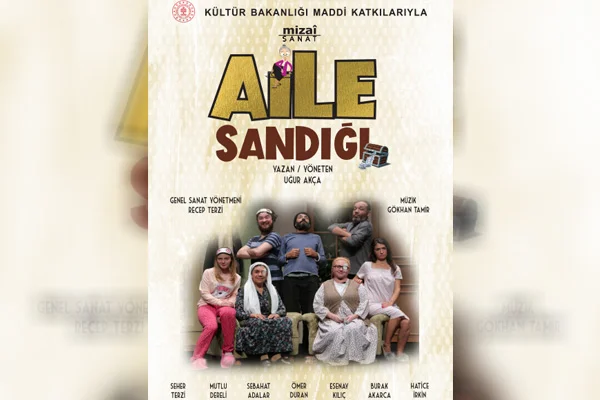 Aile Sandığı oyunu gişe açmaya hazırlanıyor