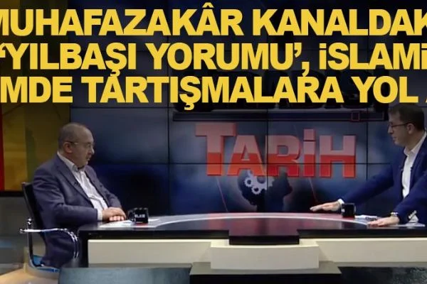 Muhafazakâr kanaldaki, 'yılbaşı yorumu' İslami kesimde tartışmalara yol açtı