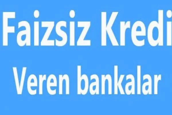 Faizsiz kredi nasıl çekilir? Faizsiz kredi veren bankalar