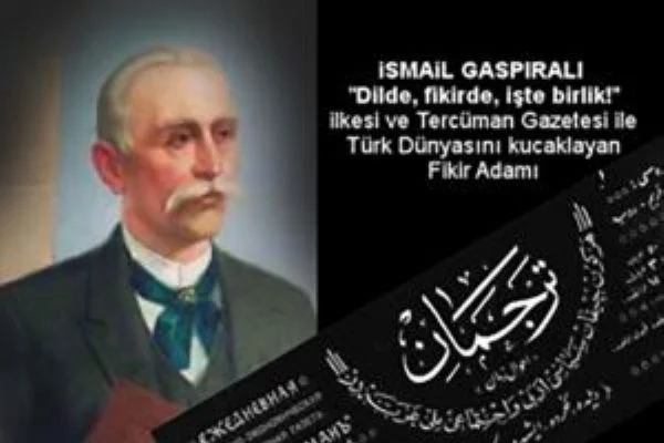 İsmail Gaspıralı Türk dünyasına ışık oldu