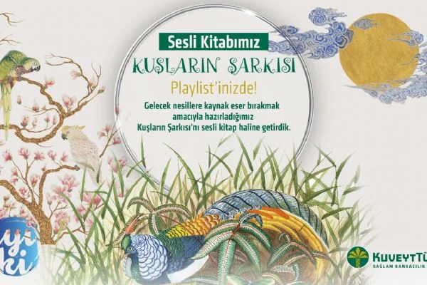 Kuveyt Türk 'Kuşların Şarkısı'na kulak verdi