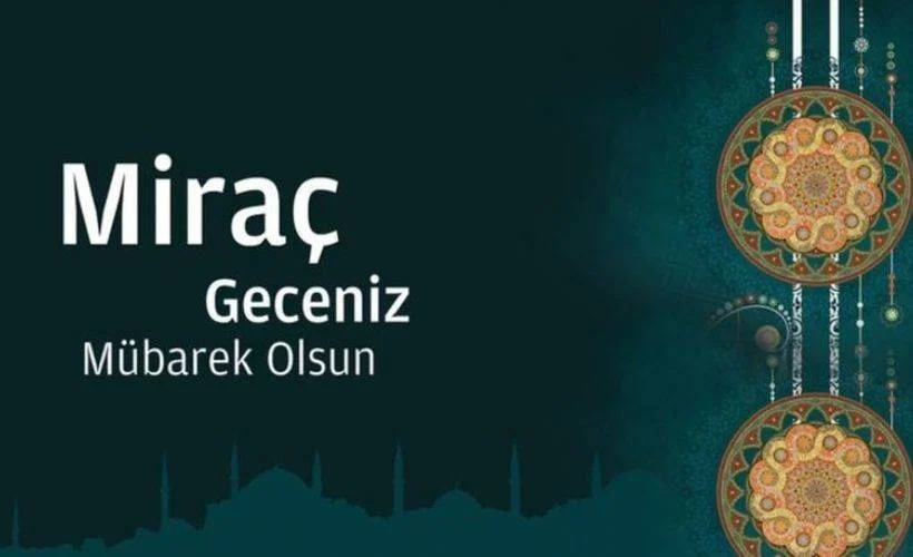 Miraç kandili ne zaman? Miraç gecesi fazileti nedir?