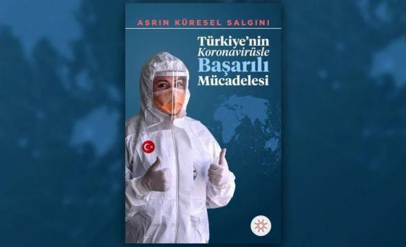 Türkiye'nin Koronavirüsle Başarılı Mücadelesi kitabı yazarı kim, nerede satılıyor?
