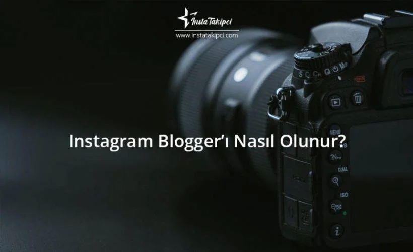 Instagram Blogger'ı Olmak (Nasıl Olunur?)