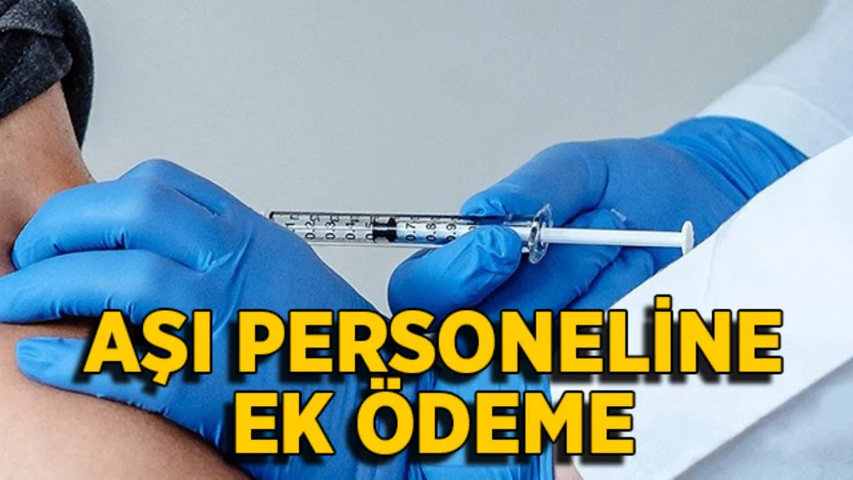 Aşı personeline ek ödeme verilecek mi? Korona aşı personeline ne kadar ek ödeme yapılacak?