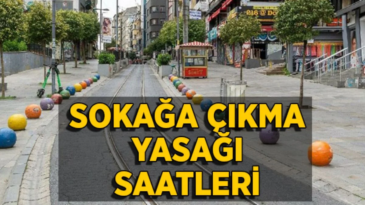 Hafta içi sokağa çıkma yasağı saatleri ne zaman başlıyor? Pazar günü sokağa çıkma yasağı var mı?