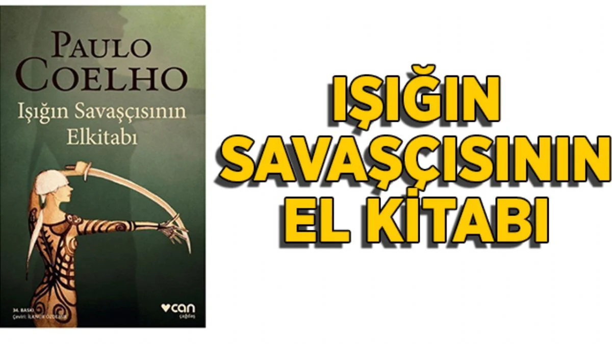 Işığın Savaşçısının El Kitabı konusu nedir? Paulo Coelho kimdir? Paulo Coelho kitapları hangileri?
