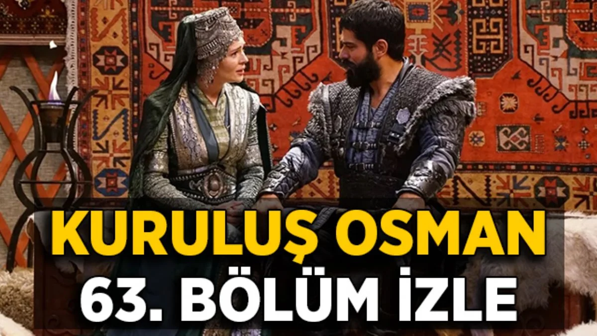 Kuruluş Osman 63. bölüm izle | Kuruluş Osman son bölüm tek parça HD izle