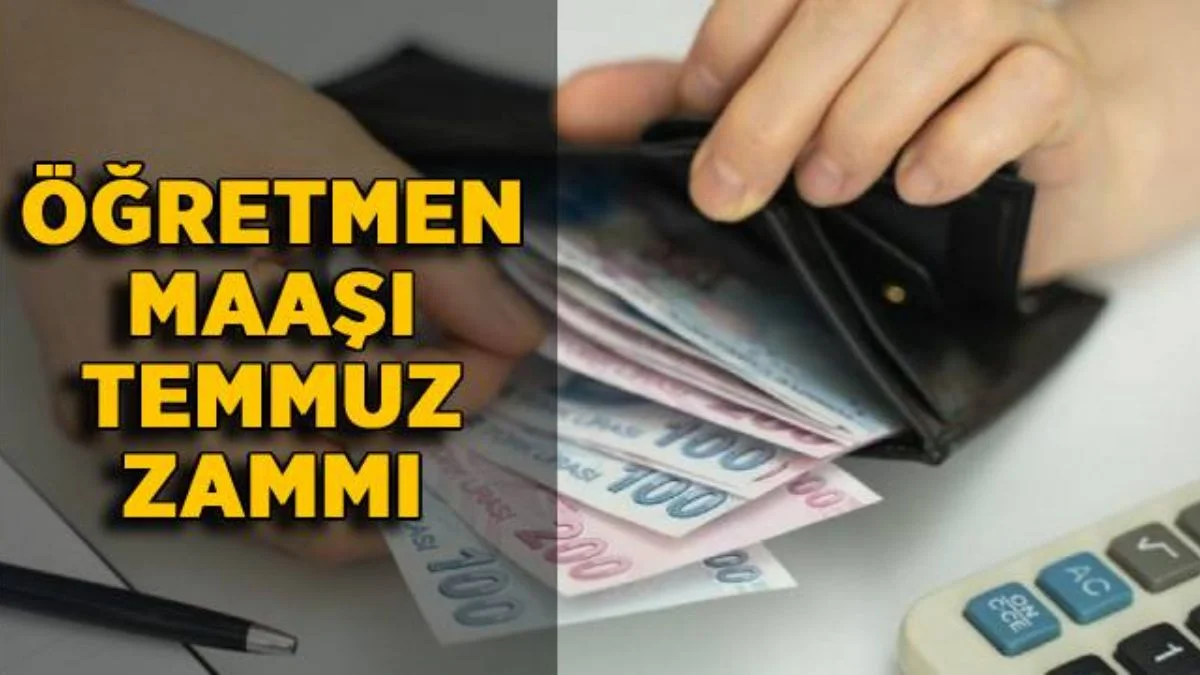 Öğretmen temmuz zammı ne kadar? 2021 öğretmenler temmuzda yüzde kaç zam alacak?