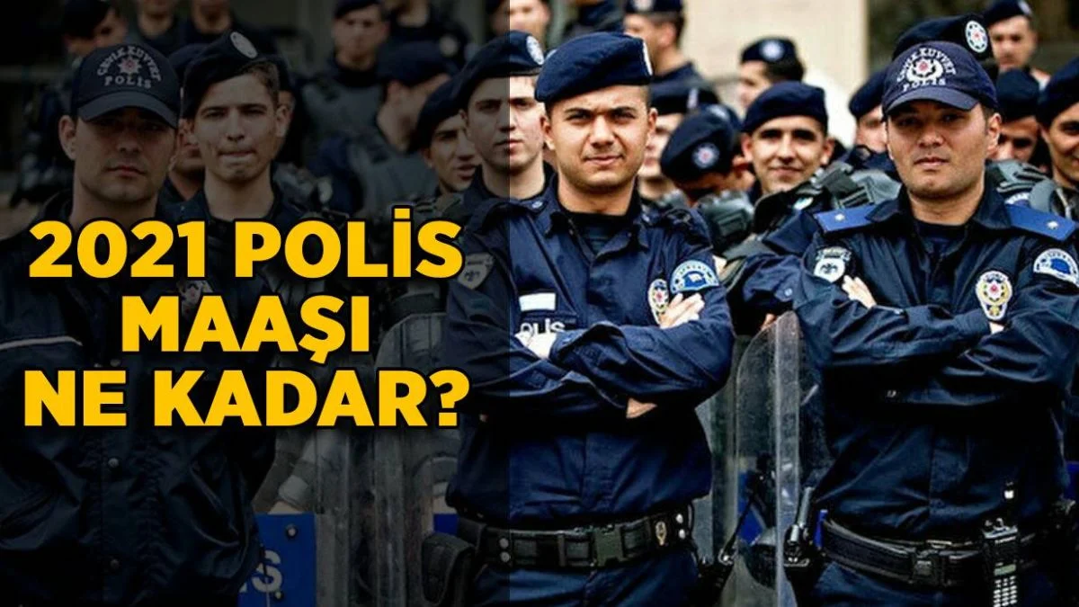 Polis maaşı 2021 | Polislerin temmuz maaşı ne kadar olacak? 2021 Temmuz polis zamlı maaş tablosu