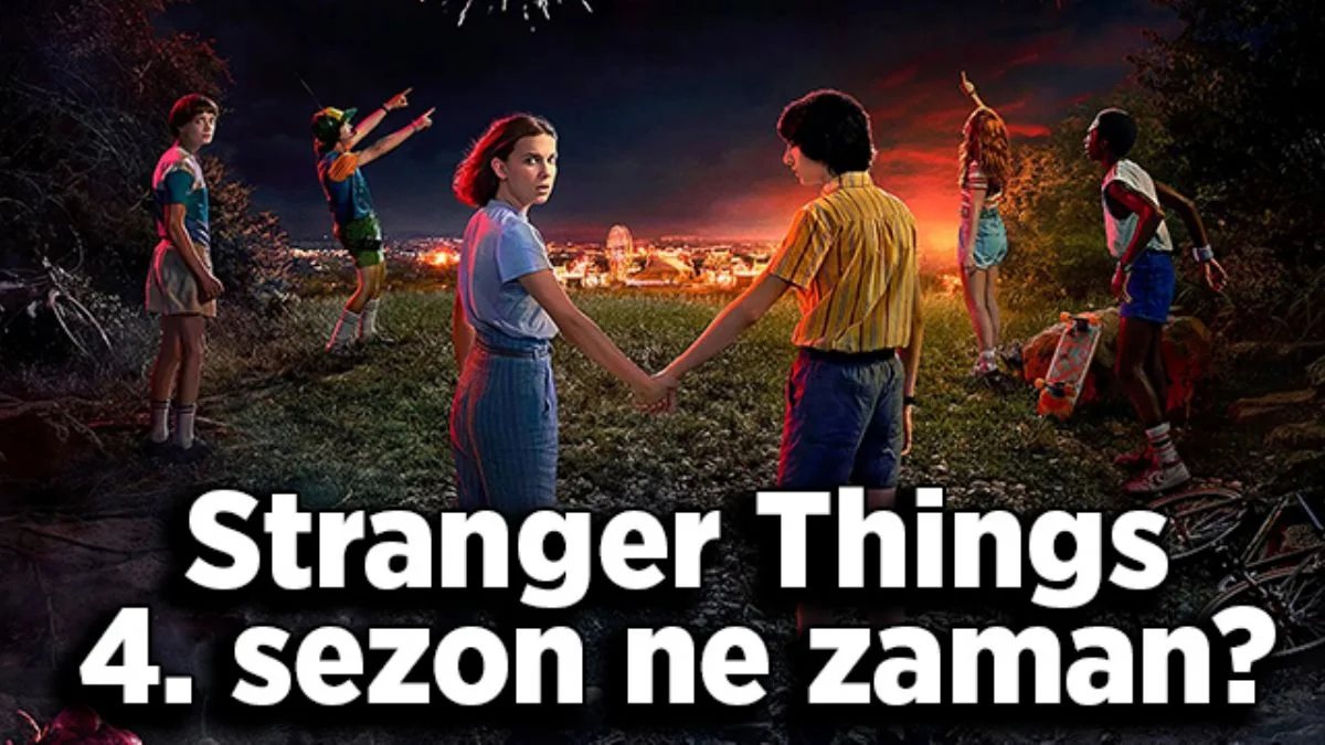 Stranger Things 4. sezon ne zaman başlayacak? Stranger Things 4. sezon çıkış tarihi
