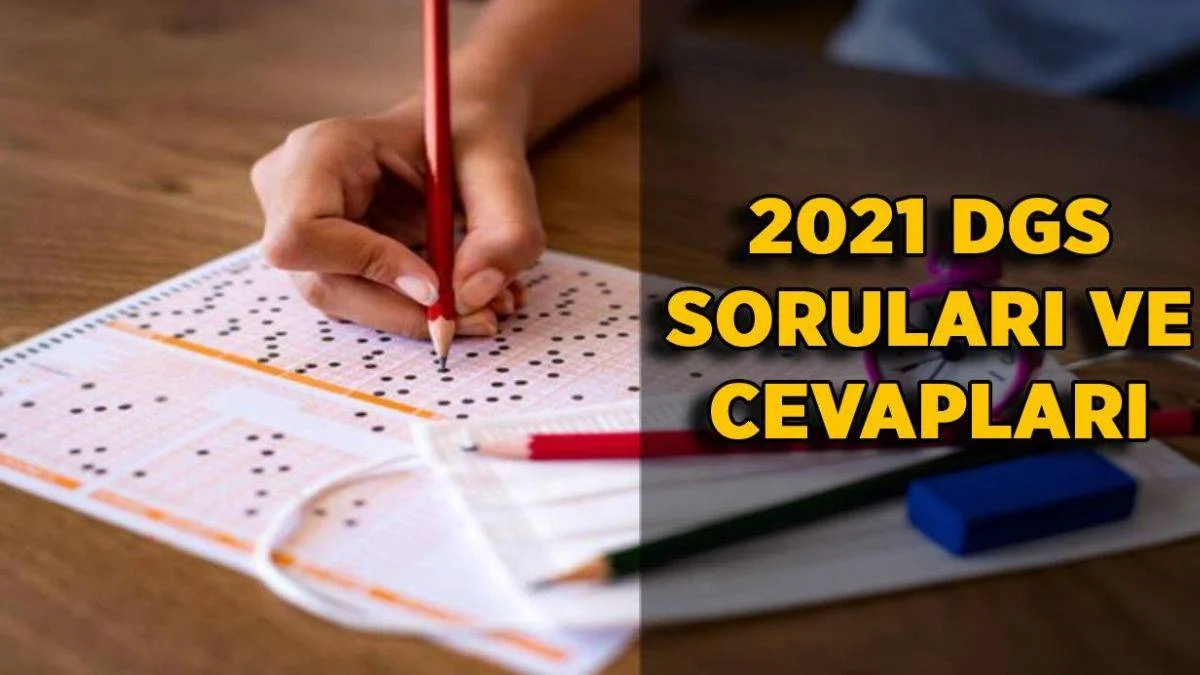 2021 DGS soru kitapçığı ve cevap anahtarı | DGS soruları açıklandı mı? 2021 DGS soruları PDF indir