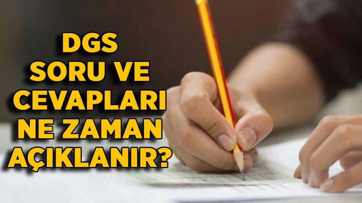2021 DGS soruları ve cevap anahtarı açıklandı mı? DGS soruları ne zaman açıklanacak?