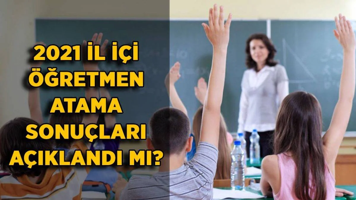 2021 İl içi atama sonuçları açıklandı mı? İstanbul, Ankara, İzmir, Bursa il içi tayin sonuçları