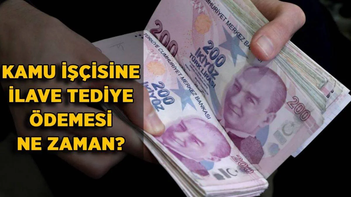 2021 işçi ilave tediye ne zaman yatacak? Kamu işçisi ikramiyeleri ne zaman yatacak?