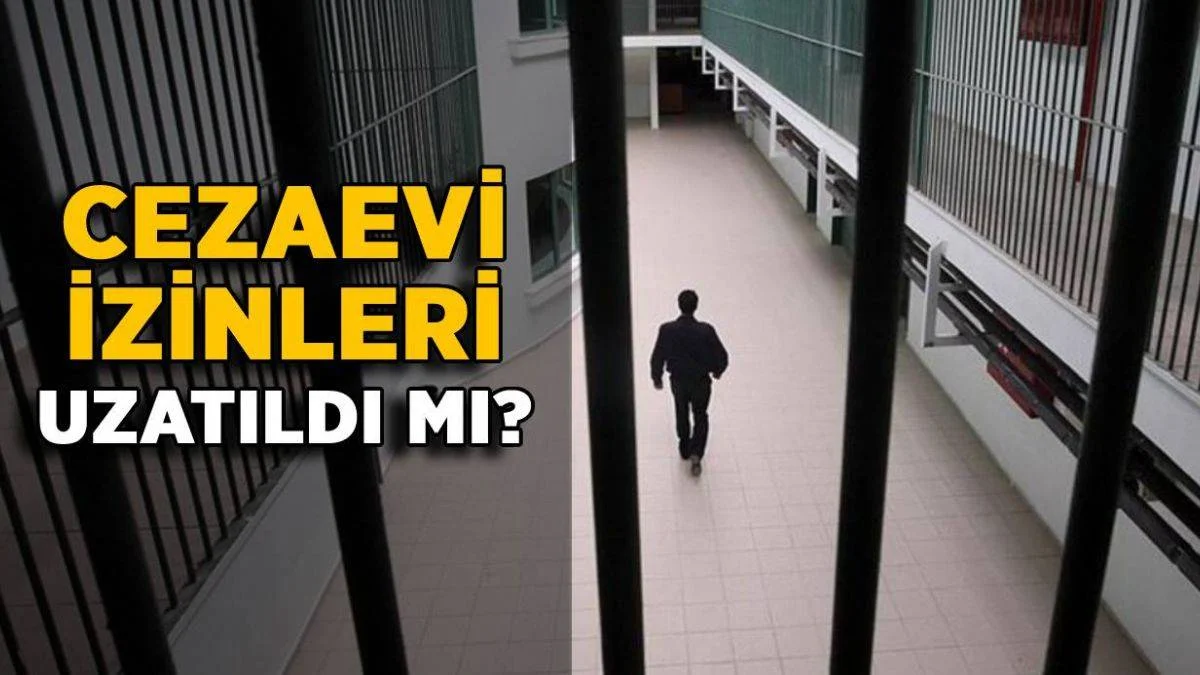 Açık cezaevi izinleri bitti mi? CTE açık cezaevi izni uzatıldı mı? Cezaevlerinde korona izni bitti mi?