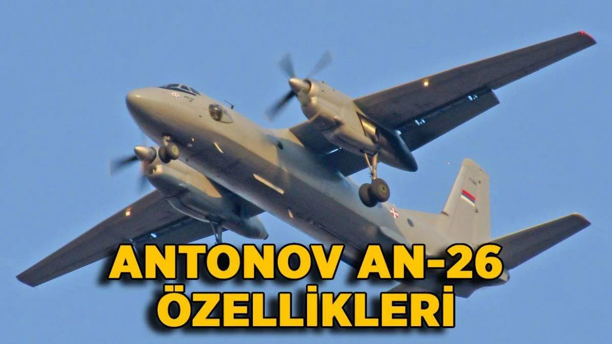 Antonov AN-26 özellikleri nedir? Antonov AN-26 hangi ülkenin uçağı?