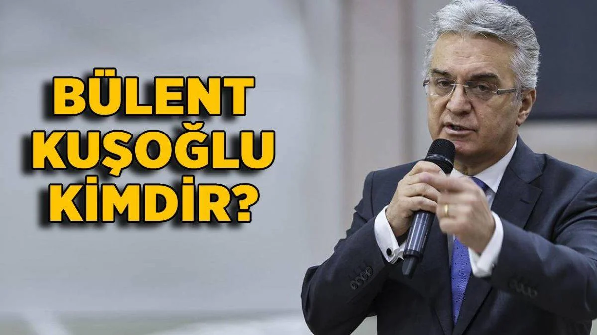 Bülent Kuşoğlu kimdir? Bülent Kuşoğlu nereli kaç yaşında?