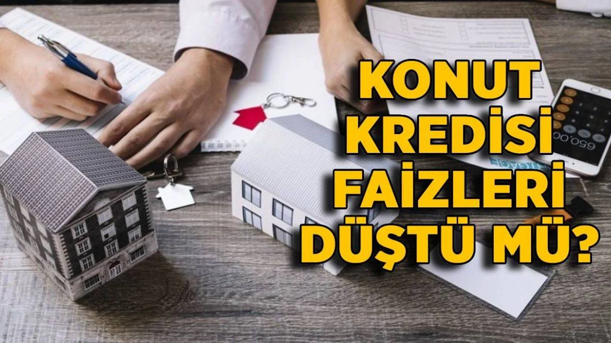 Konut kredisi faizleri düştü mü? Merkez Bankası faiz indirdi mi? MB faiz indirirse konut kredisi faizleri düşer mi?