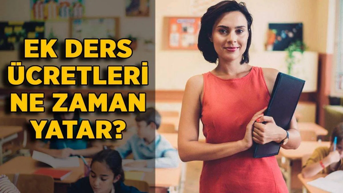 Öğretmen ek ders ücretleri ne zaman yatacak? 2021-2022 ek ders ücretleri ayın kaçında yatar?