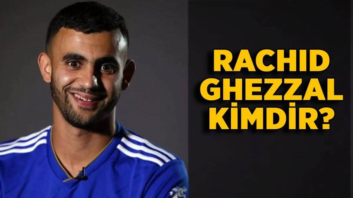 Rachid Ghezzal kimdir? Rachid Ghezzal hangi takımla anlaştı?