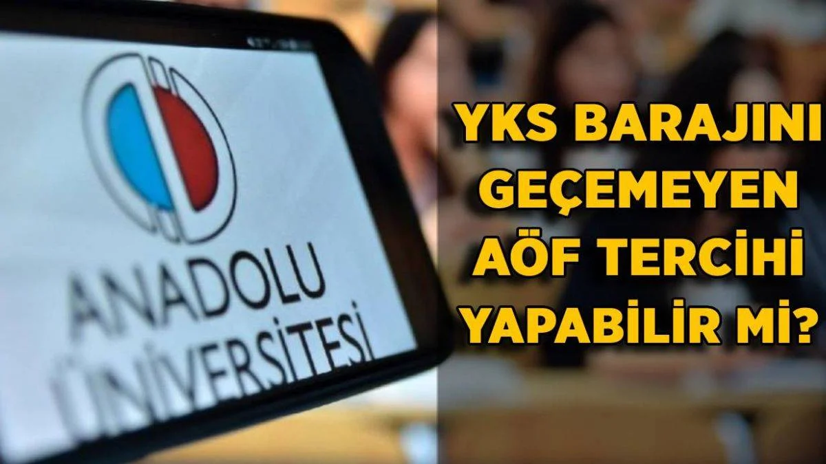 YKS barajını geçemeyen AÖF tercihi yapabilir mi? AÖF tercihi için YKS'den kaç puan almak gerekiyor?