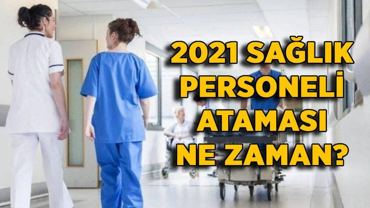 2021 Sağlık Bakanlığı atama ne zaman? Sağlık Bakanlığı personel alımı ne zaman?