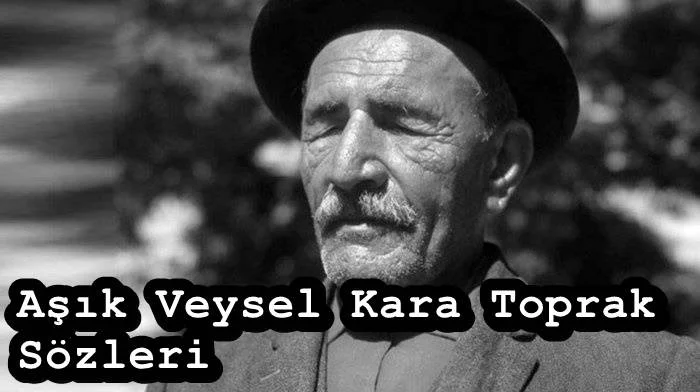 Aşık Veysel Kara Toprak sözleri