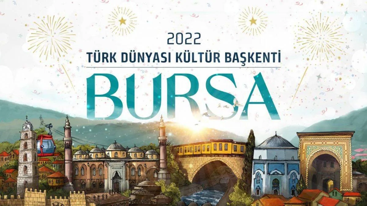 Bursa '2022 Türk Dünyası Kültür Başkenti' ilan edildi