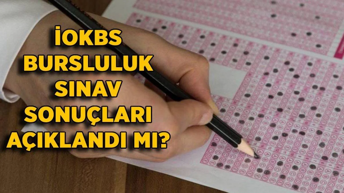 İOKBS bursluluk sınav sonuçları açıklandı mı? 2021 İOKBS bursluluk sınavı sonuçları ne zaman açıklanacak?