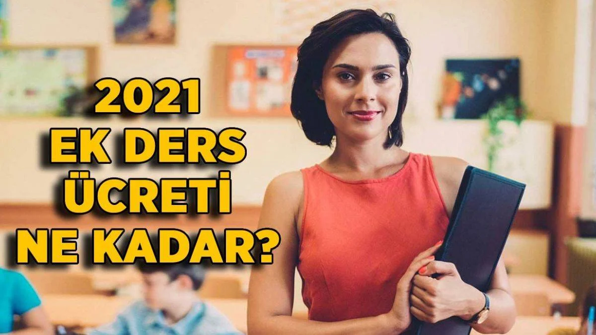 Öğretmen ek ders ücreti 2021 | Sözleşmeli ve kadrolu öğretmen ek ders ücreti ne kadar?