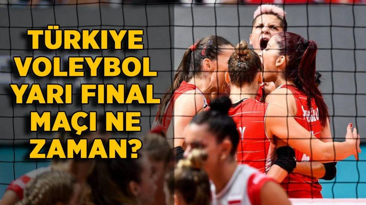 Türkiye voleybol yarı final maçı ne zaman? Türkiye Voleybol yarı final rakibi hangi takım?