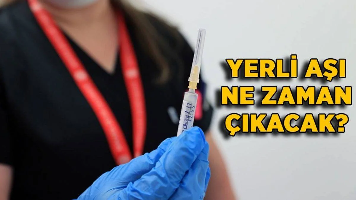 Yerli aşı ne zaman kullanılacak? Milli aşı TURKOVAC ne zaman çıkacak?