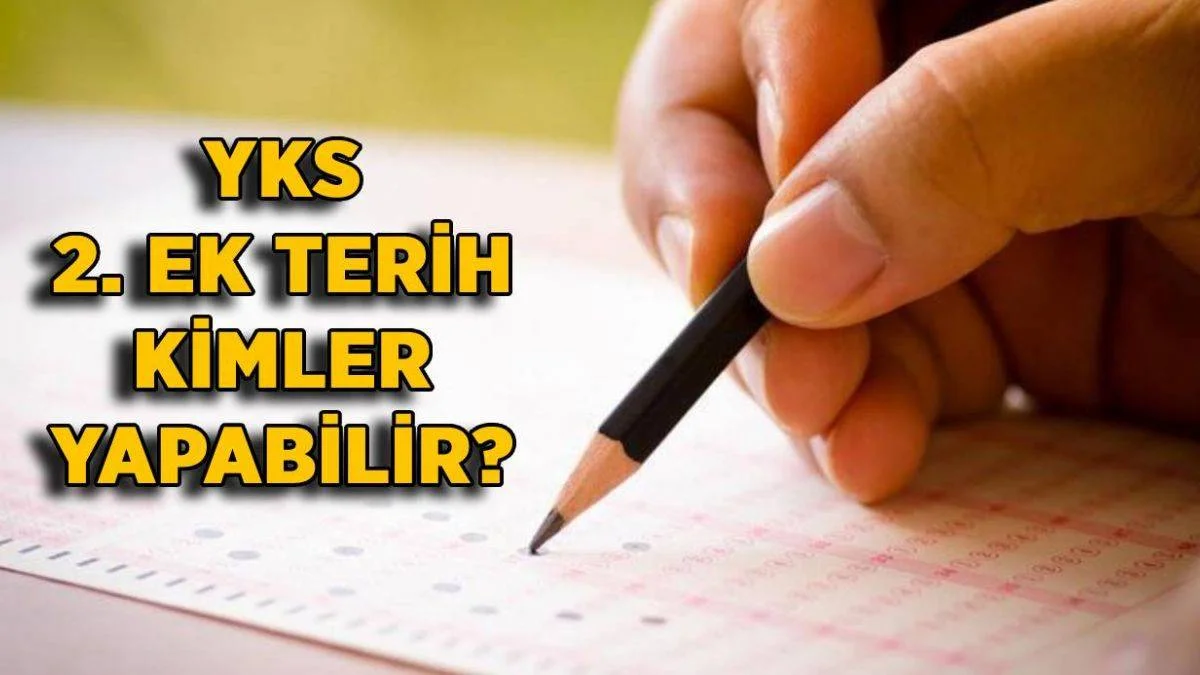 YKS 1. ek tercih yapanlar 2. ek yerleştirmede tercih yapabilecek mi? YKS 2. ek yerleştirmede kimler tercih yapacak?