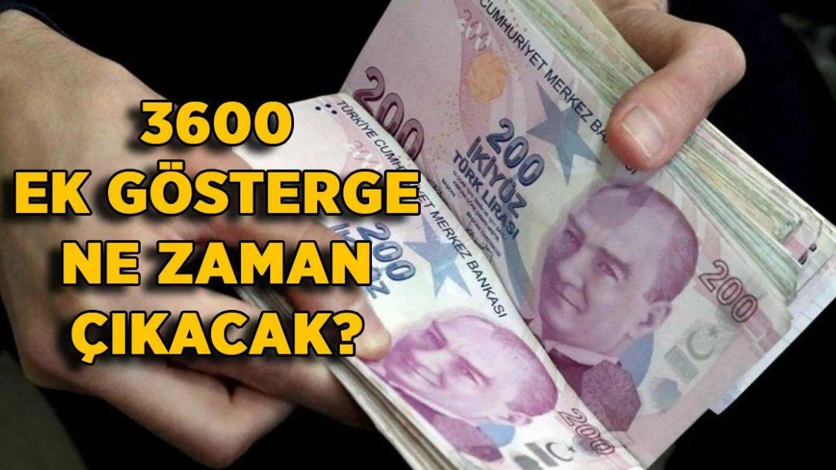 3600 ek gösterge ne zaman çıkacak? 3600 ek gösterge 2022'de mi çıkacak?