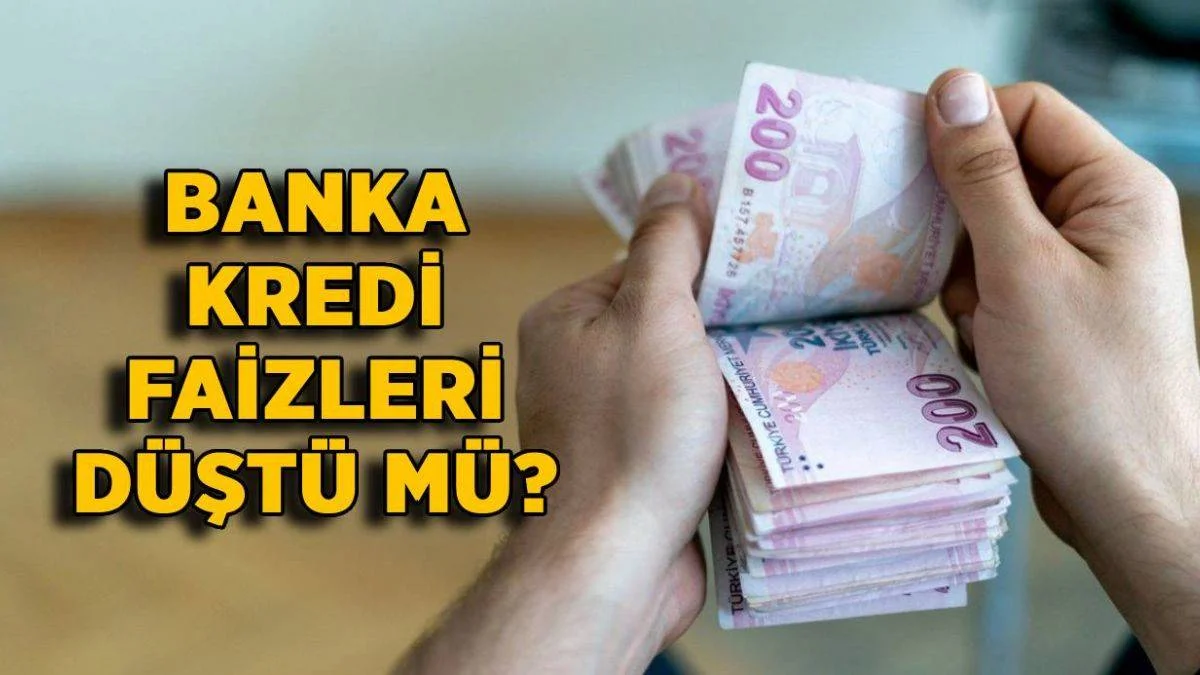 Banka kredi faiz oranları düştü mü? Konut (ev) kredisi-ihtiyaç kredisi faizleri düşecek mi?