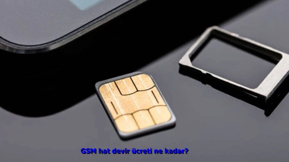 GSM hat devir ücreti ne kadar? Türkcell-Vodafone-Türk-Telekom hattı devretme ücreti ne kadar?