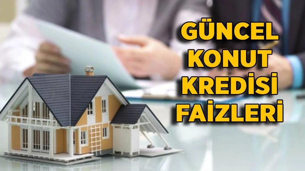 Güncel konut kredisi faiz oranı | Konut (ev) kredisi faizi düştü mü? Kredi faizleri ne zaman düşer?