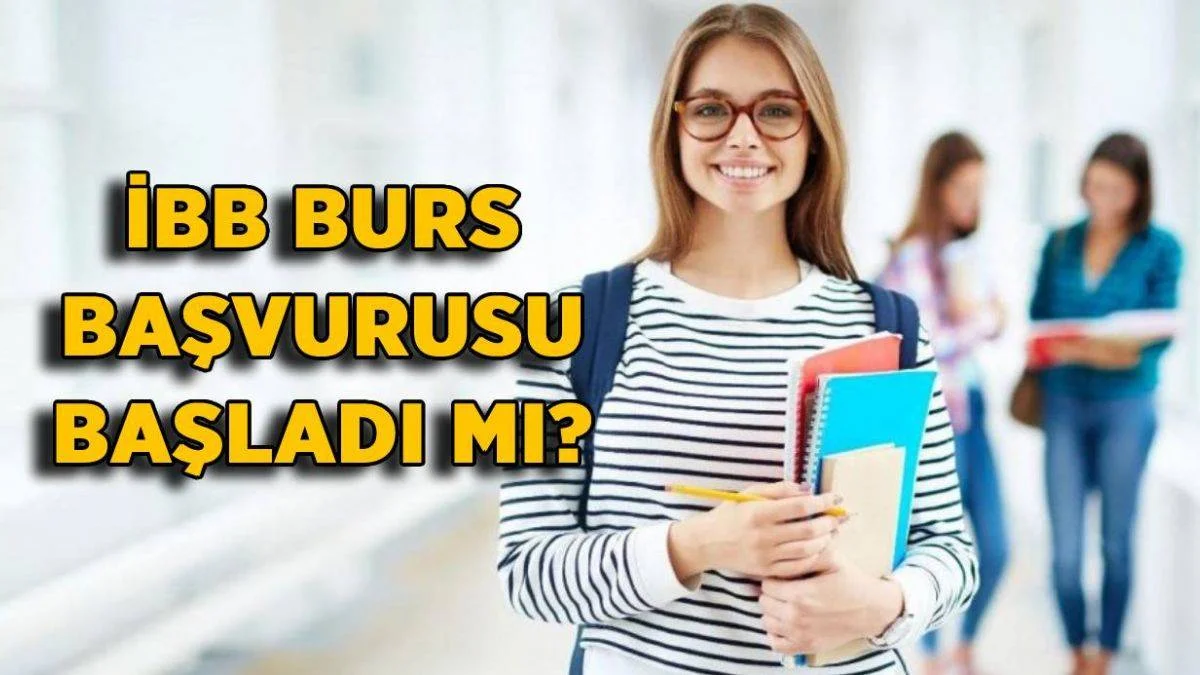 İBB burs başvurusu 2021 başvuru ekranı| İBB burs başvurusu başladı mı? İBB burs sonuçları ne zaman açıklanır?