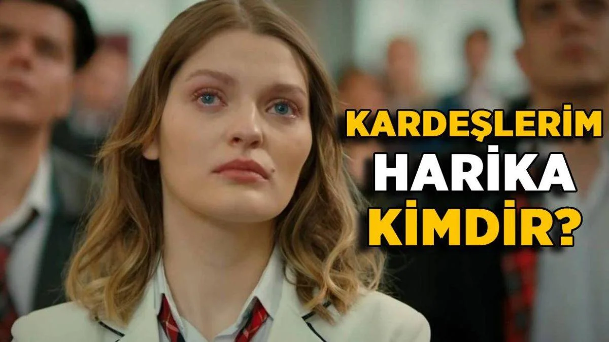 Kardeşlerim Harika kimdir? Kardeşlerim dizisi Harika gerçek adı ne? Gözde Türker kimdir?