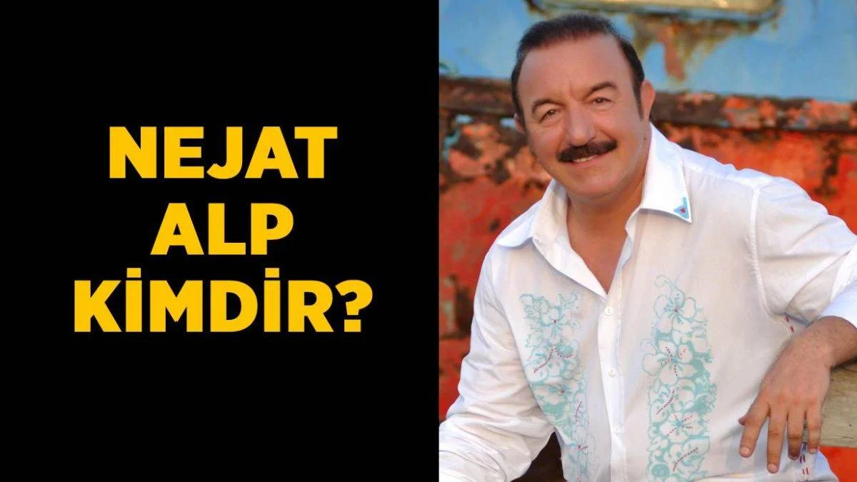 Nejat Alp kimdir? Nejat Alp şarkıları hangileri? Nejat Alp kaç yaşında?