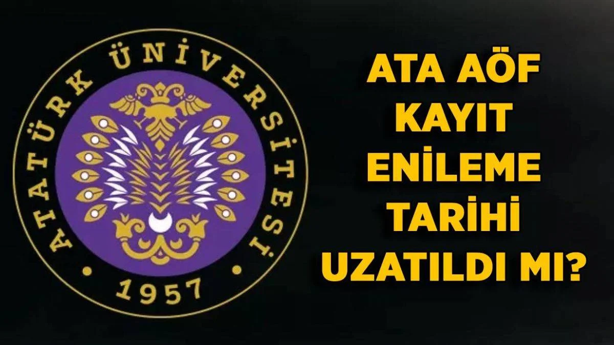 2021 ATA AÖF kayıtları uzatıldı mı? Atatürk Üniversitesi Açıköğretim Fakültesi güz kayıtları ne zamana uzatıldı?