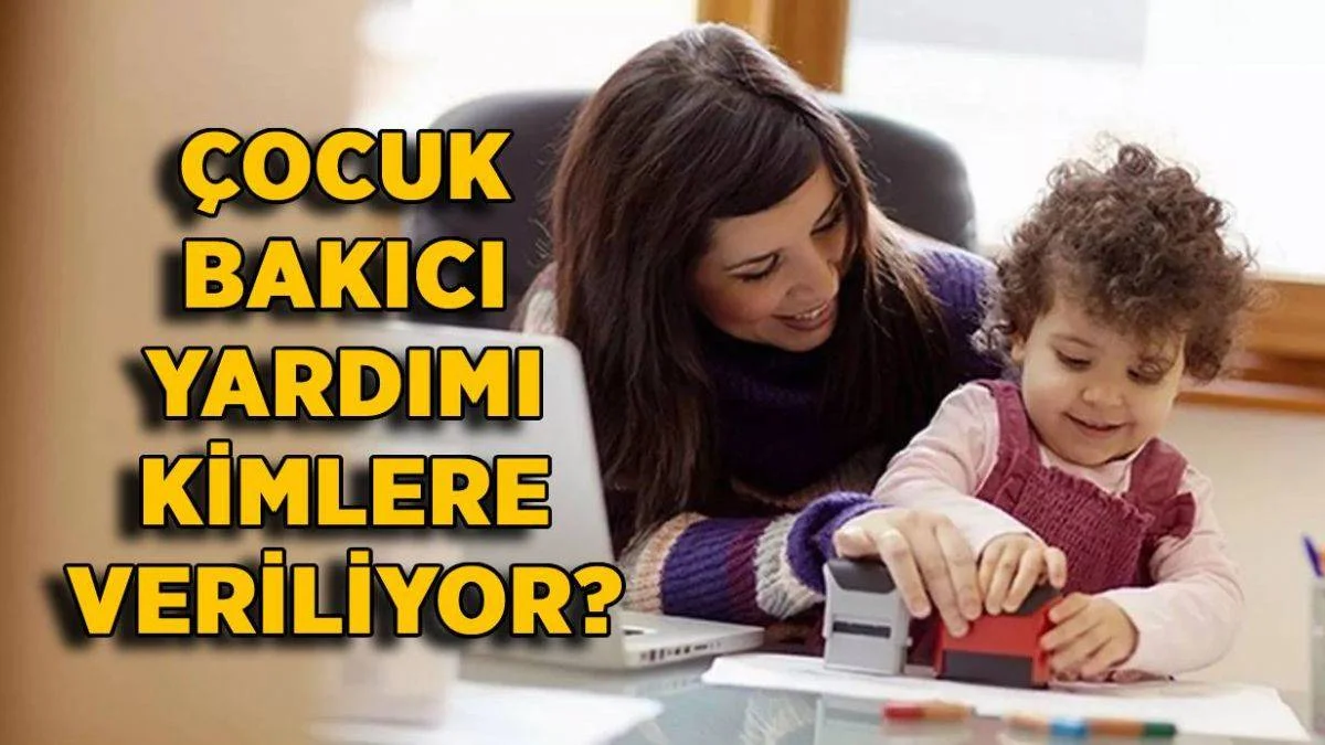 5.400 TL bakıcı desteği başvurusu nereye ve nasıl yapılır? Çocuk bakıcı desteği kimlere veriliyor?