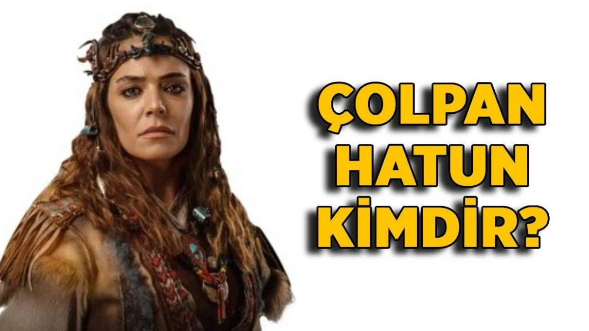 Destan dizisi Çolpan Hatun kimdir? Çolpan Hatun'u kim oynuyor? Çolpan Hatun'un gerçek adı ne?