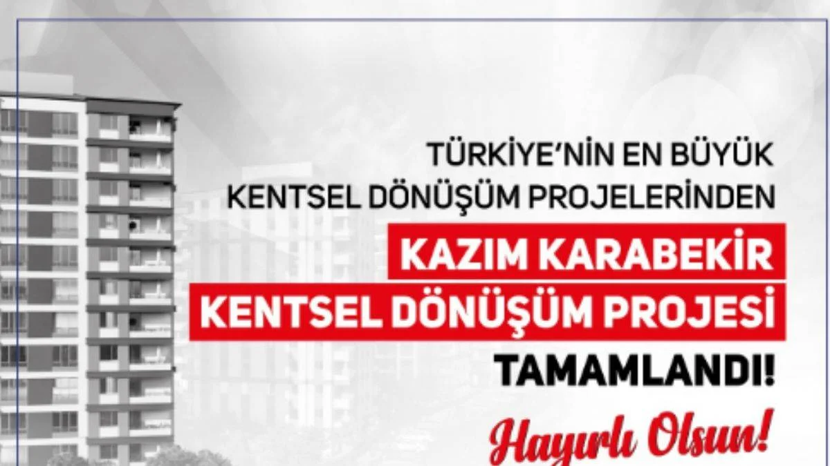 Türkiye'nin en büyük kentsel dönüşüm projelerinden Kazım Karabekir kentsel dönüşüm projesi tamamlandı.
