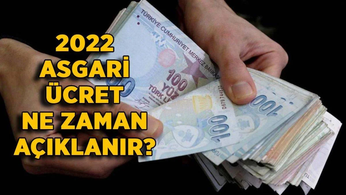 2022 asgari ücret zammı ne zaman belli olacak? Asgari ücret ne zaman açıklanacak?