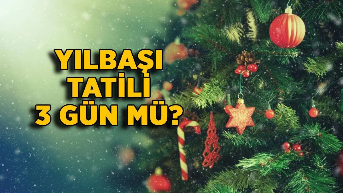 31 Aralık Cuma tatil mi? Yılbaşı tatili 3 gün mü? 31 Aralık'ta okul var mı?