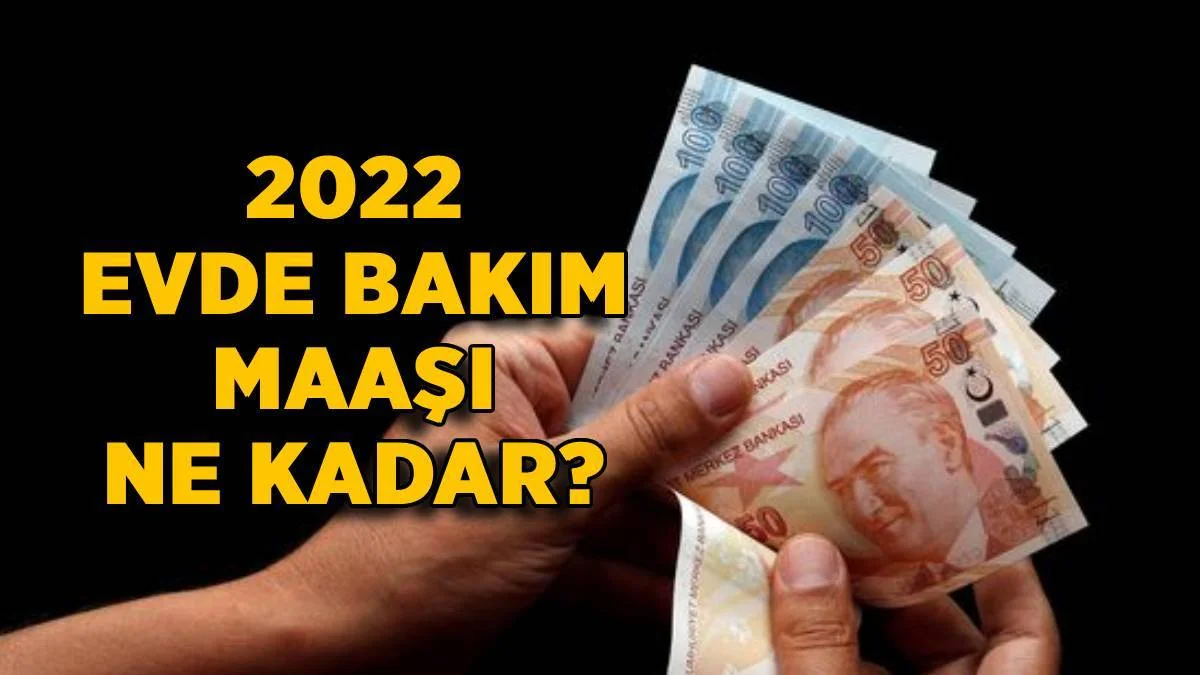 Evde bakım maaşı 2022 | 2022 engelli evde bakım maaşı ne kadar oldu? Evde bakım parası 2022 zammı ne kadar?