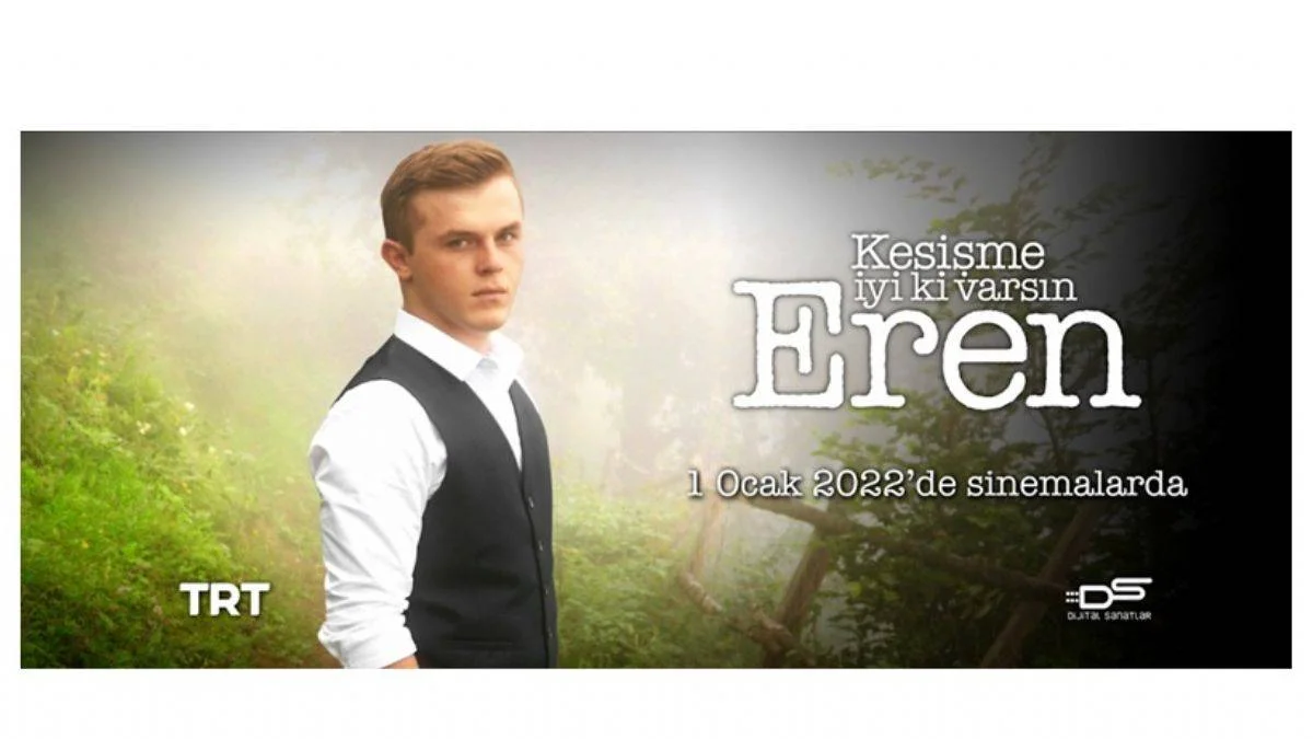 "Kesişme; İyi ki Varsın Eren" 1 Ocak'ta Sinemalarda